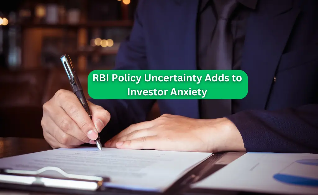 RBI Policy Uncertainty Adds to Investor Anxiety